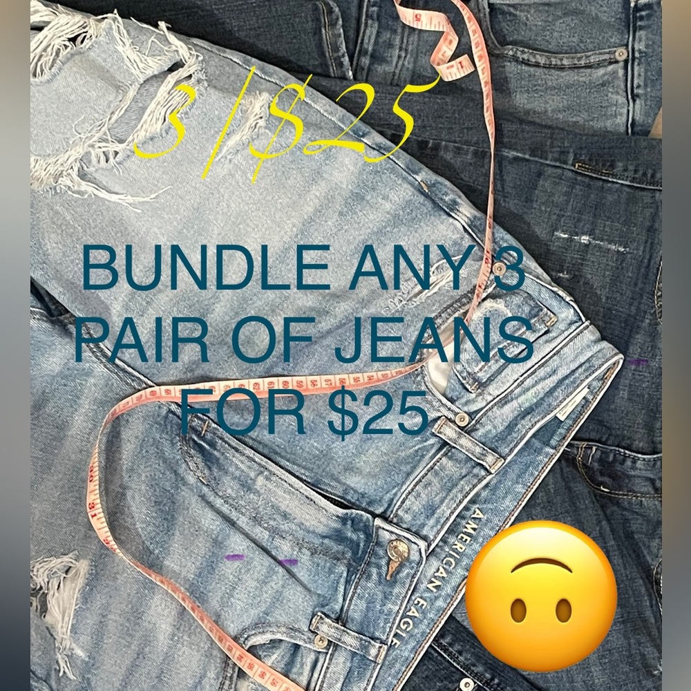 Bundle any 3 pair of jeans for $25